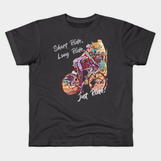 Short Ride, Long Ride, JUST Ride! (girl on bike) Kids T-Shirt
